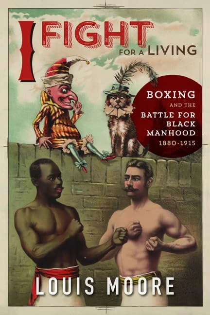 I Fight for a Living: Boxing and the Battle for Black Manhood, 1880-1915 (Sport and Society) - Image 1
