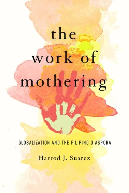 The Work of Mothering: Globalization and the Filipino Diaspora (Asian American Experience)