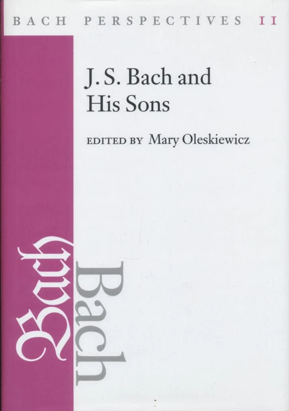 Bach Perspectives, Volume 11: J. S. Bach and His Sons