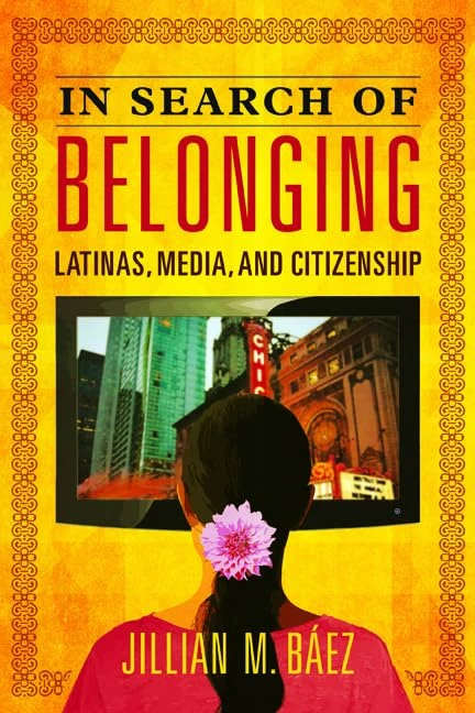 In Search of Belonging: Latinas, Media, and Citizenship (Latinos in Chicago and Midwest) - Image 1