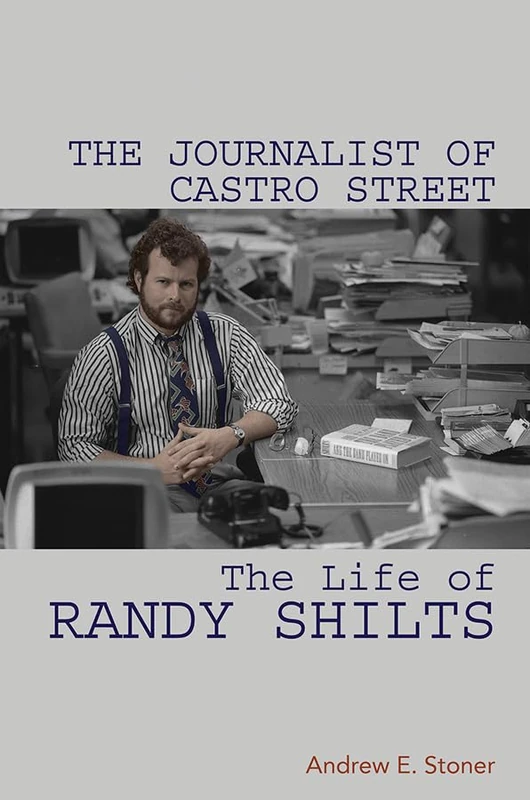 The Journalist of Castro Street: The Life of Randy Shilts - Image 1