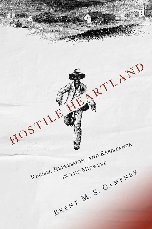 Hostile Heartland: Racism, Repression, and Resistance in the Midwest - Image 1