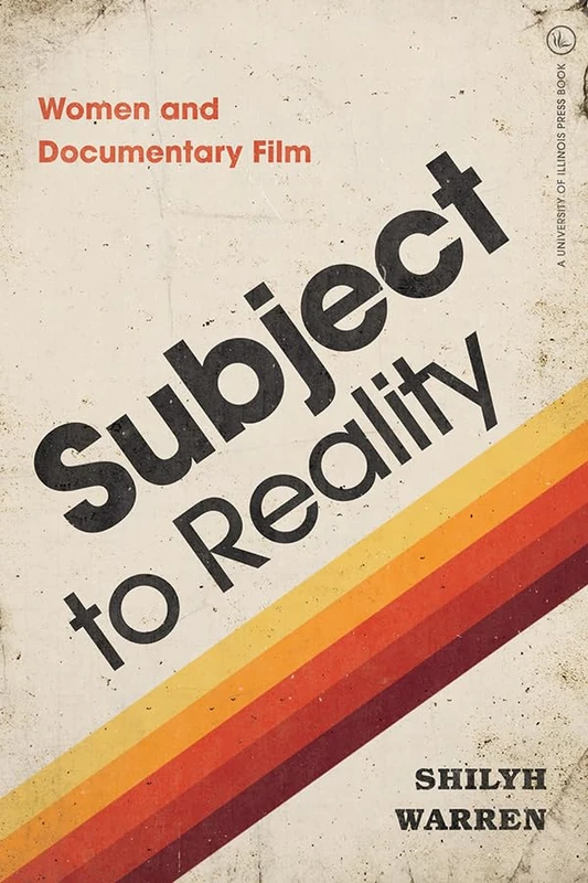 Subject to Reality: Women and Documentary Film (Women’s Media History Now!) - Image 1