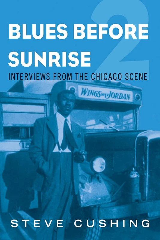 Blues Before Sunrise 2: Interviews from the Chicago Scene (Music in American Life)