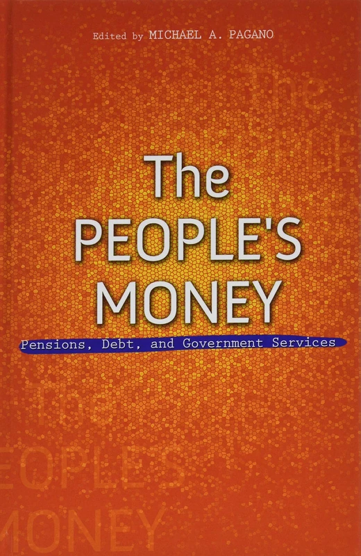 The People's Money: Pensions, Debt, and Government Services (The Urban Agenda)