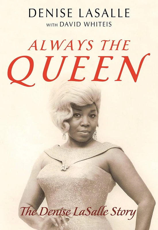 Always the Queen: The Denise LaSalle Story (Music in American Life)