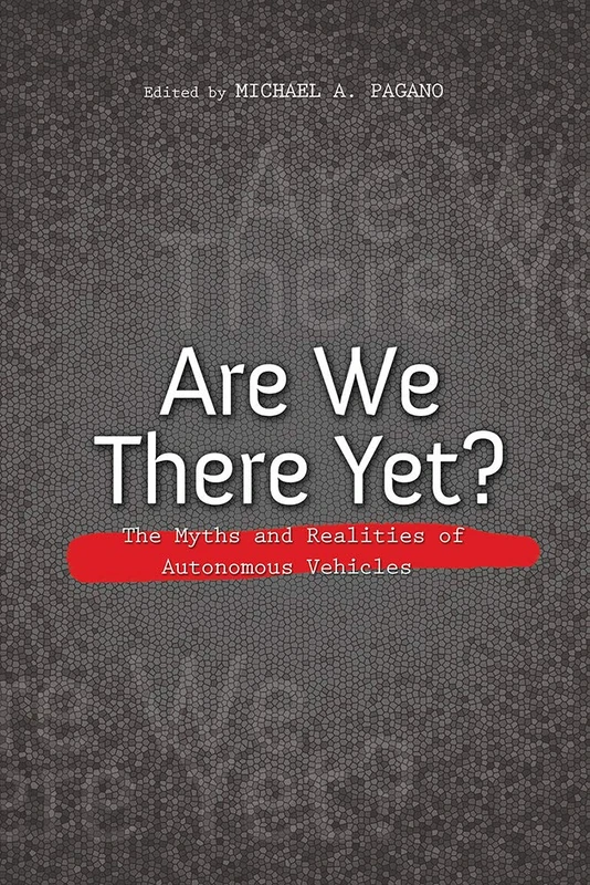 Are We There Yet?: The Myths and Realities of Autonomous Vehicles (The Urban Agenda)