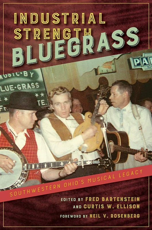 Industrial Strength Bluegrass: Southwestern Ohio's Musical Legacy (Music in American Life) - Image 1