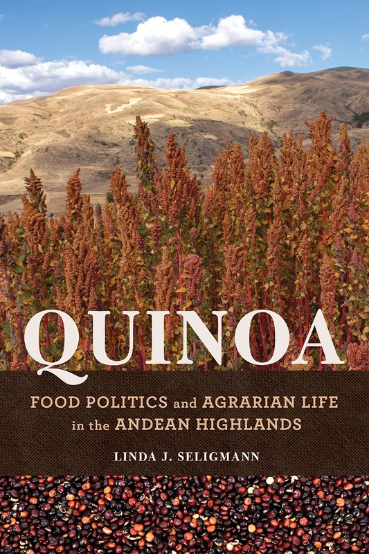 Quinoa: Food Politics and Agrarian Life in the Andean Highlands (Interp Culture New Millennium) - Image 1
