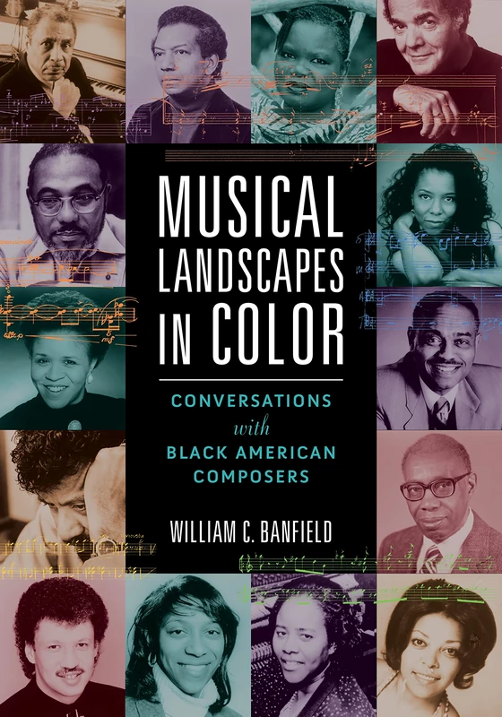 Musical Landscapes in Color: Conversations with Black American Composers (Music in American Life) - Image 1
