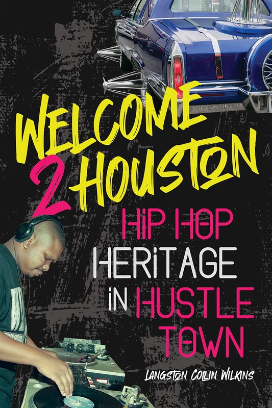 Welcome 2 Houston: Hip Hop Heritage in Hustle Town (African Amer Music in Global Perspective) - Image 1