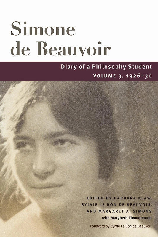 Diary of a Philosophy Student: Volume 3, 1926-30 (Beauvoir Series)