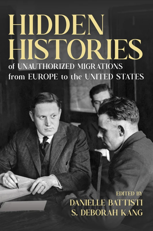 Hidden Histories of Unauthorized Migrations from Europe to the United States (Studies of World Migrations)