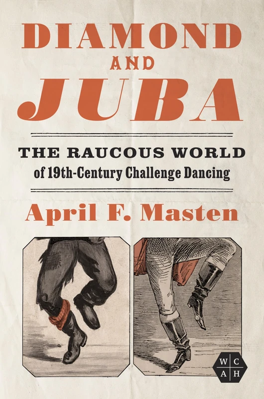 Diamond and Juba: The Raucous World of 19th-Century Challenge Dancing (Working Class in American History) - Image 1