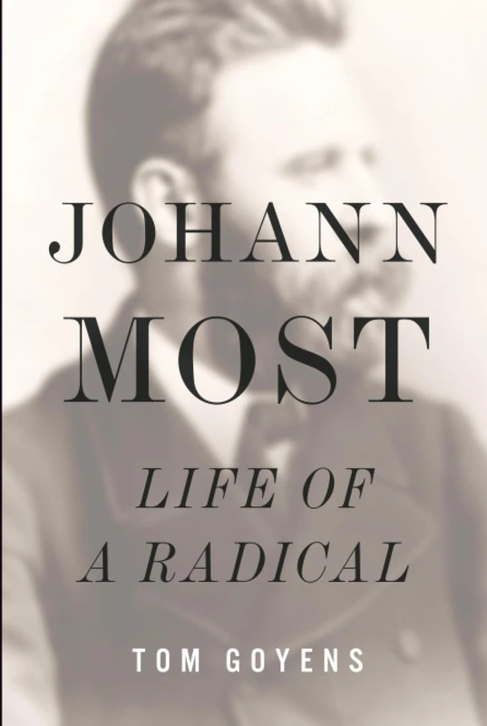 Johann Most: Life of a Radical