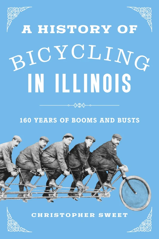 A History of Bicycling in Illinois: 160 Years of Booms and Busts