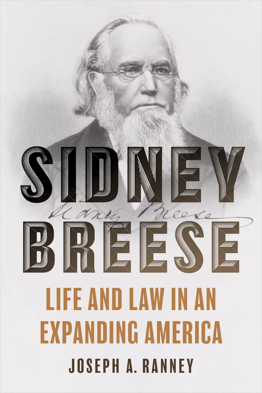 Sidney Breese: Life and Law in an Expanding America