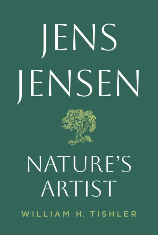 Jens Jensen: Nature's Artist