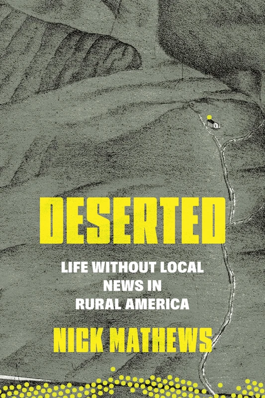 Deserted: Life Without Local News in Rural America
