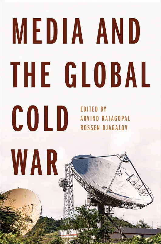 Media and the Global Cold War (The Geopolitics of Information)