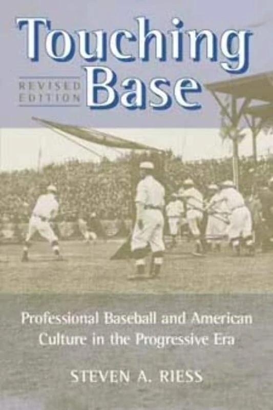 Touching Base: Professional Baseball and American Culture in the Progressive Era (Sport and Society) - Image 1