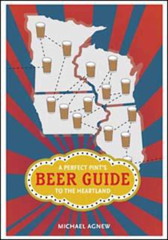A Perfect Pint's Beer Guide to the Heartland (Heartland Foodways)