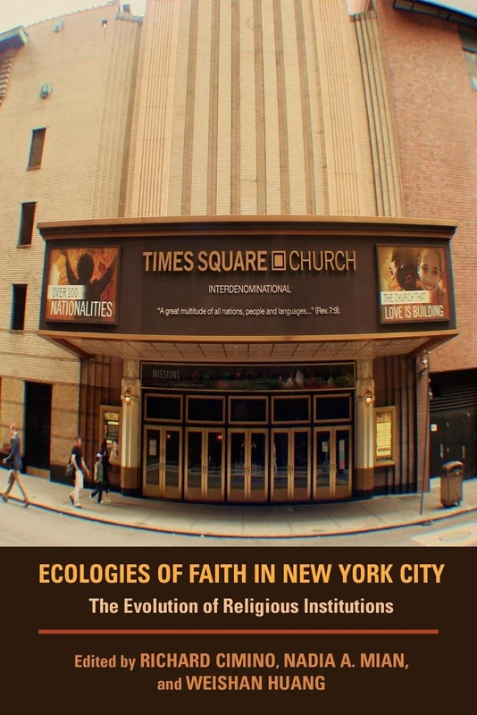 Ecologies of Faith in New York City: The Evolution of Religious Institutions (Polis Center Series on Religion and Urban Culture)