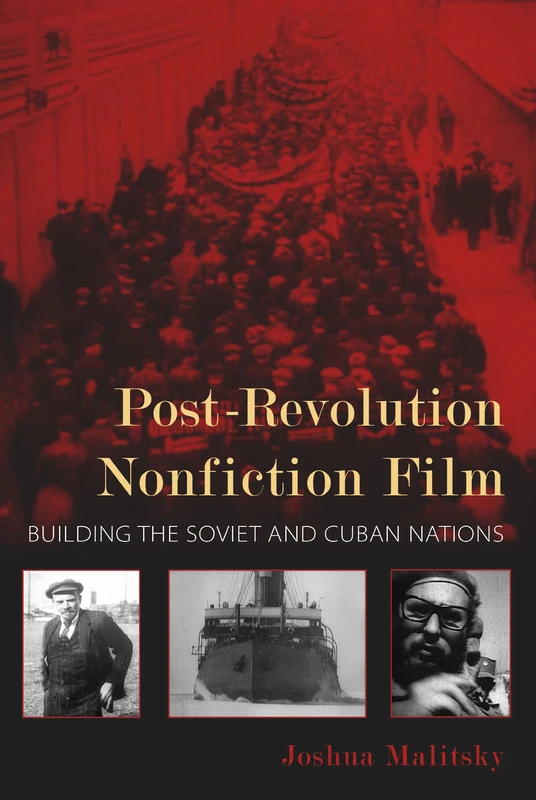 Post-Revolution Nonfiction Film: Building the Soviet and Cuban Nations (New Directions in National Cinemas) - Image 1
