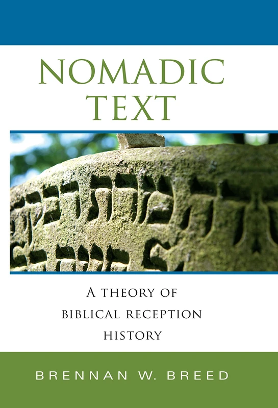 Nomadic Text: A Theory of Biblical Reception History (Biblical Literature) - Image 1