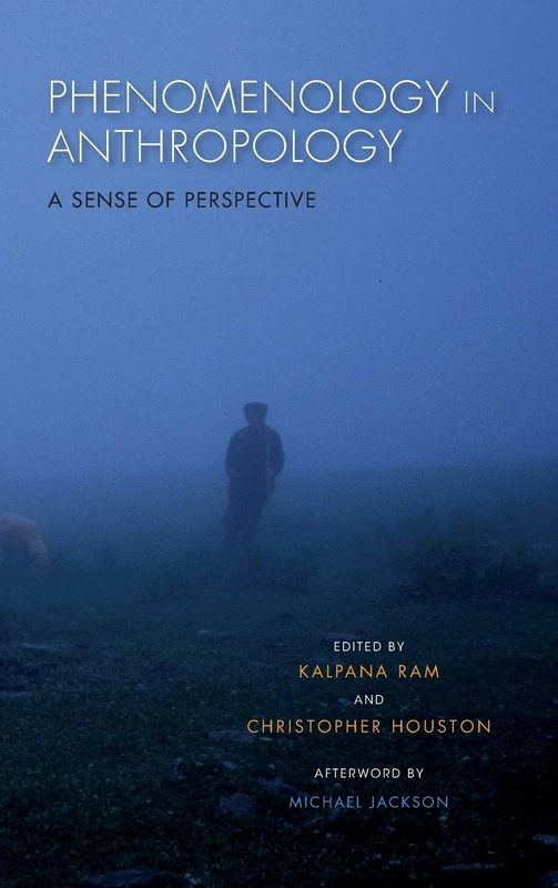 Phenomenology in Anthropology: A Sense of Perspective