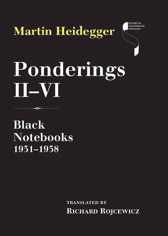 Ponderings II–VI: Black Notebooks 1931–1938 (Studies in Continental Thought)