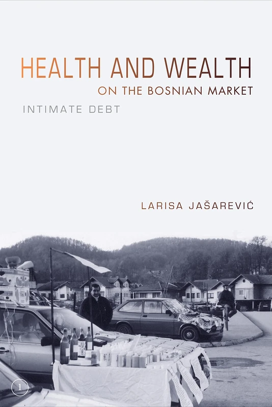 Health and Wealth on the Bosnian Market: Intimate Debt