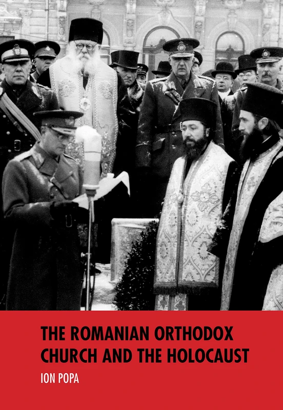 The Romanian Orthodox Church and the Holocaust (Studies in Antisemitism)