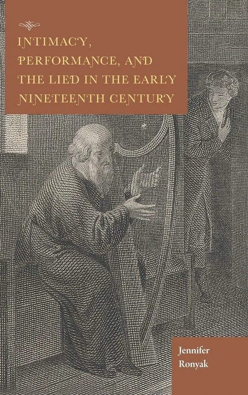 Intimacy, Performance, and the Lied in the Early Nineteenth Century (Historical Performance)