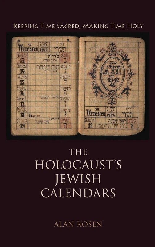 The Holocaust's Jewish Calendars: Keeping Time Sacred, Making Time Holy (Jewish Literature and Culture) - Image 1