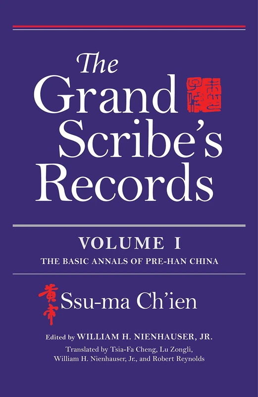 The Grand Scribe's Records, Volume I: The Basic Annals of Pre-Han China: 1