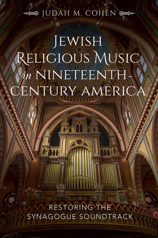 Jewish Religious Music in Nineteenth-Century America: Restoring the Synagogue Soundtrack - Image 1