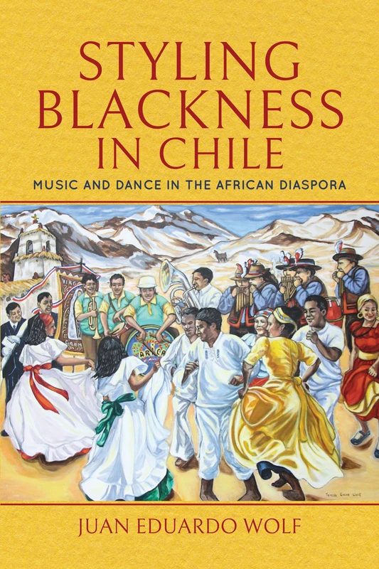 Styling Blackness in Chile: Music and Dance in the African Diaspora