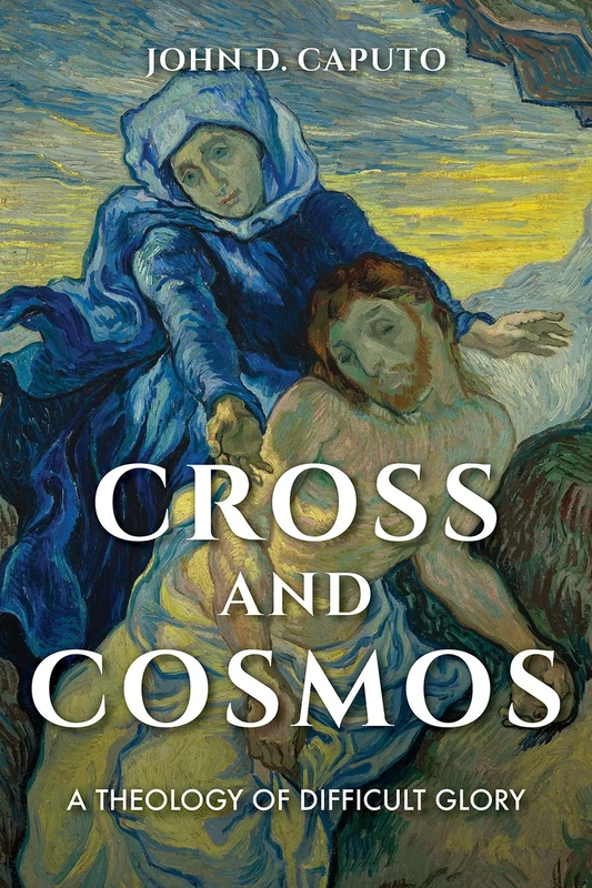 Cross and Cosmos: A Theology of Difficult Glory (Indiana Series in the Philosophy of Religion)