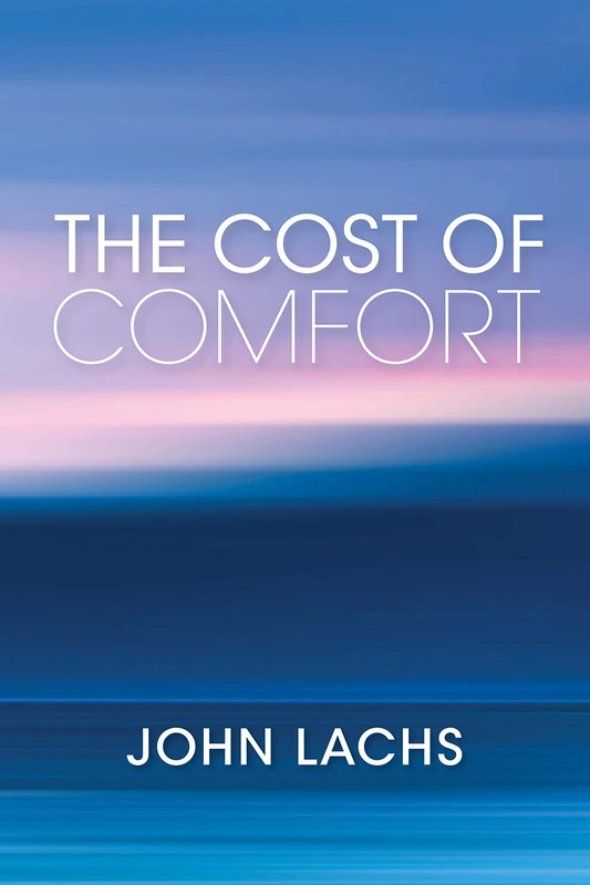 The Cost of Comfort (American Philosophy)