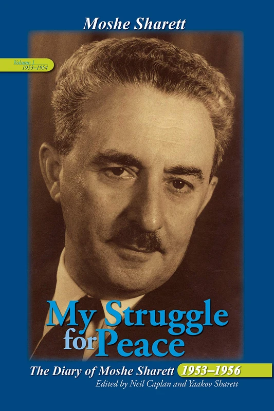 My Struggle for Peace, 3 Vol. Set: The Diary of Moshe Sharett, 1953–1956 (Perspectives on Israel Studies)