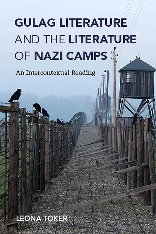 Gulag Literature and the Literature of Nazi Camps: An Intercontexual Reading (Jewish Literature and Culture)