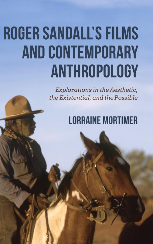 Roger Sandall's Films and Contemporary Anthropology: Explorations in the Aesthetic, the Existential, and the Possible - Image 1