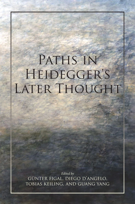 Paths in Heidegger's Later Thought (Studies in Continental Thought)