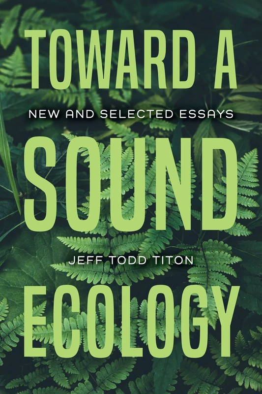 Toward a Sound Ecology: New and Selected Essays (Music, Nature, Place) - Image 1
