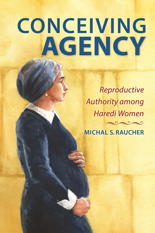 Conceiving Agency: Reproductive Authority among Haredi Women - Image 1