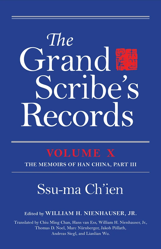 The Grand Scribe's Records, Volume X: Volume X: The Memoirs of Han China, Part III