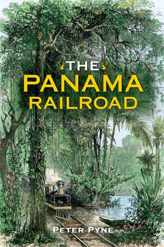 The Panama Railroad (Railroads Past and Present)