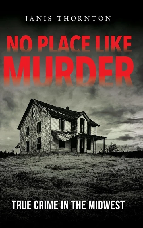 No Place Like Murder: True Crime in the Midwest - Image 1