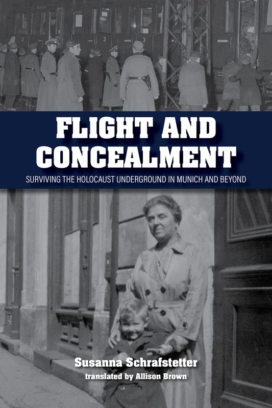 Flight and Concealment: Surviving the Holocaust Underground in Munich and Beyond - Image 1